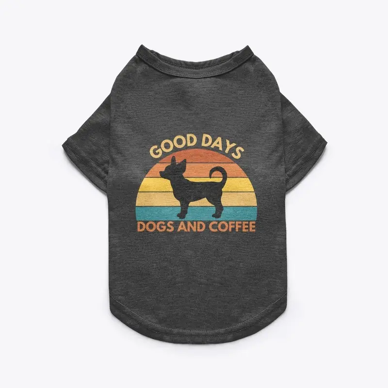 Good Days. Dogs and Coffee-Chihuahua