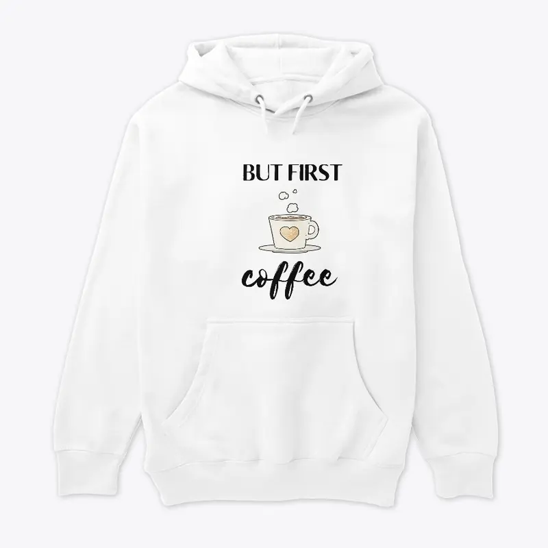 But First, Coffee